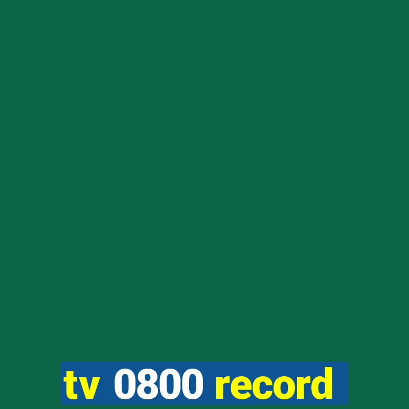 tv 0800 record